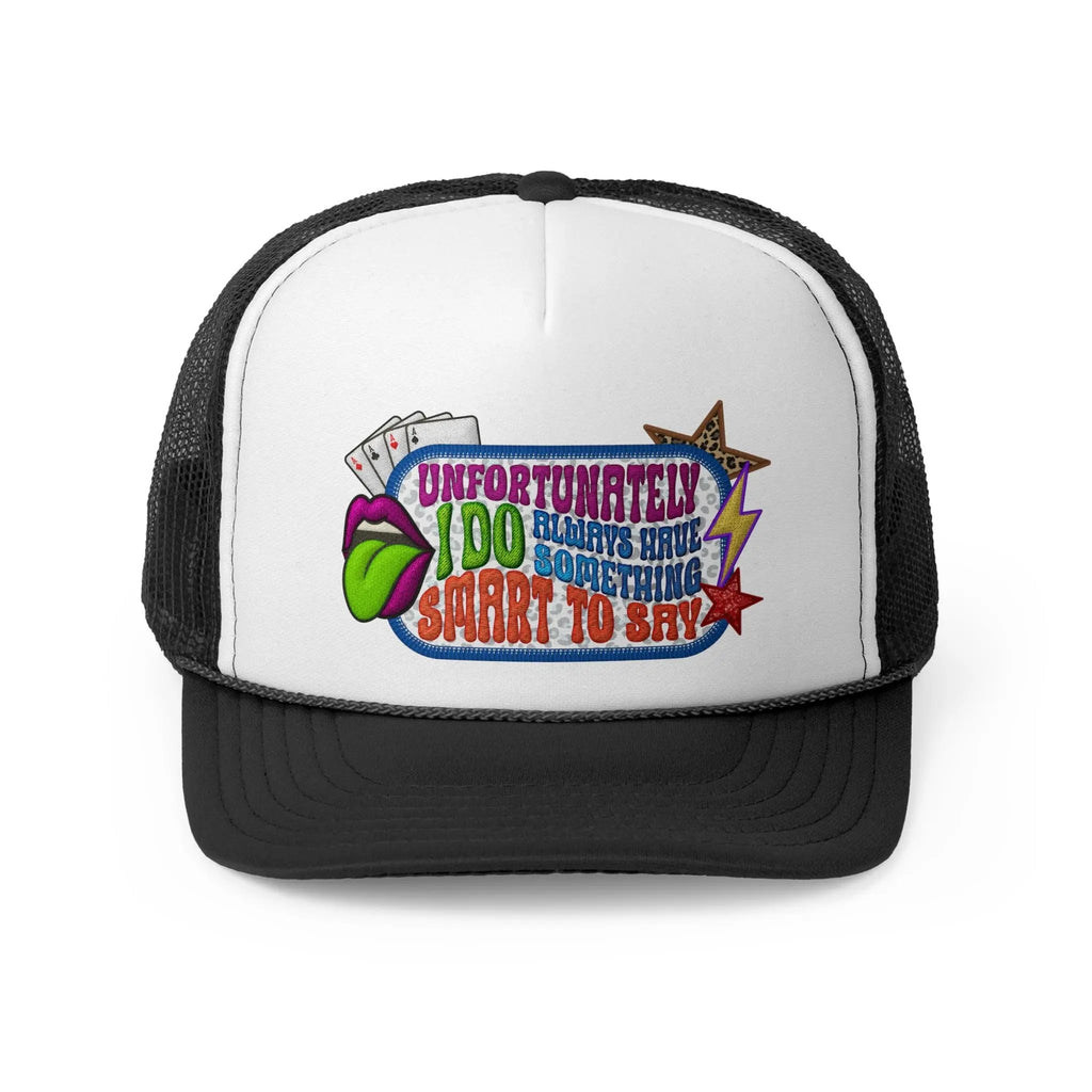 Girls and Caps Funny Trucker Cap - "Unfortunately, I Always Have Something Smart to Say" Printify