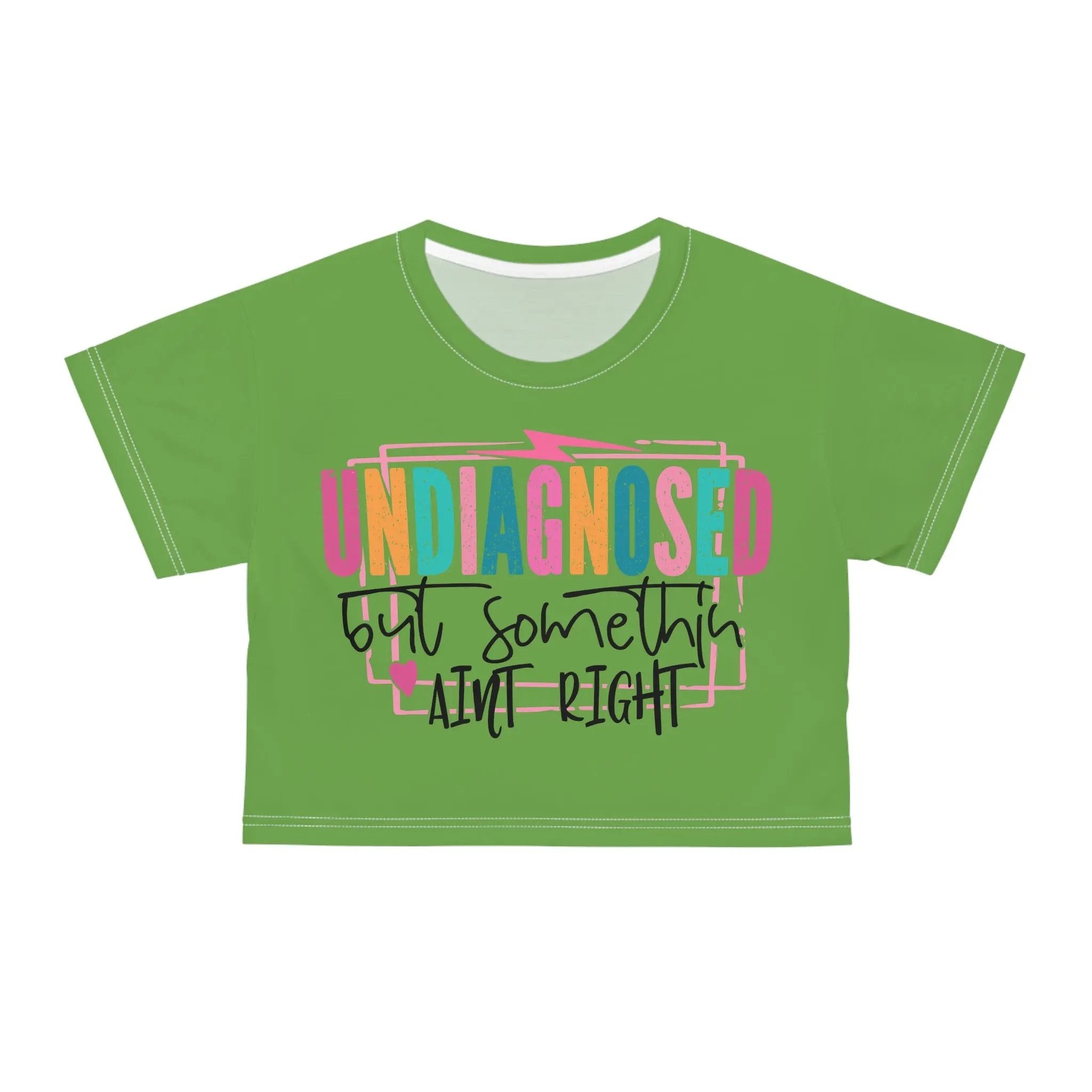 Like&Share Undiagnosed but Something Ain't Right Crop Tee - Fun Green Casual Shirt for Awareness Printify