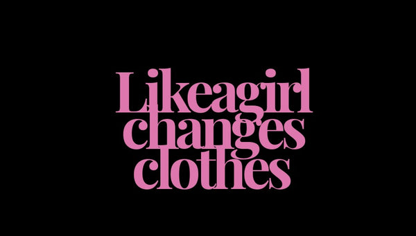 Likeagirlchangesclothes